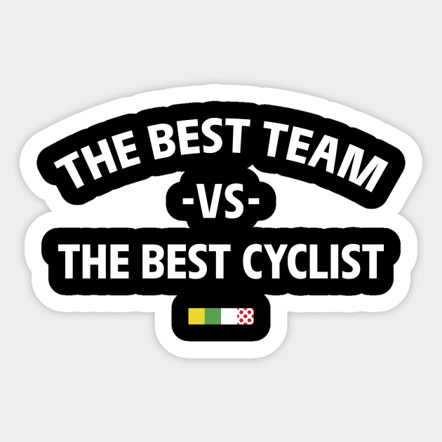 THE BEST TEAM VS THE BEST CYCLIST Sticker by reigedesign